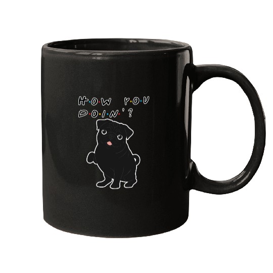 How You Doin’? Black Pug – Funny Friends TV Show Mugs