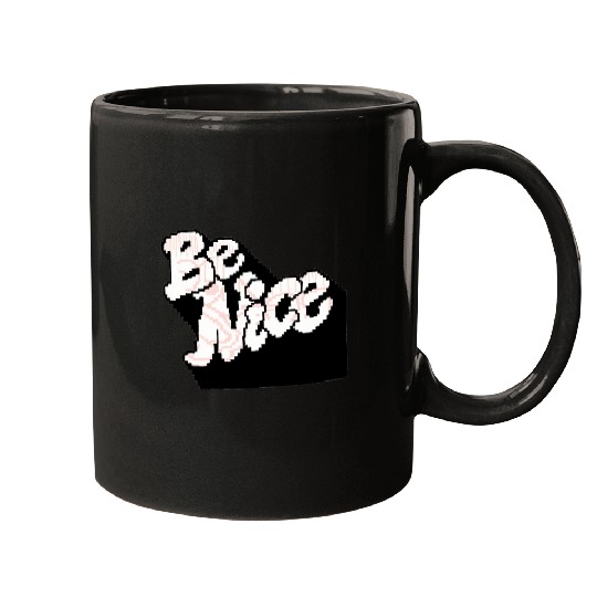 Be nice Mugs