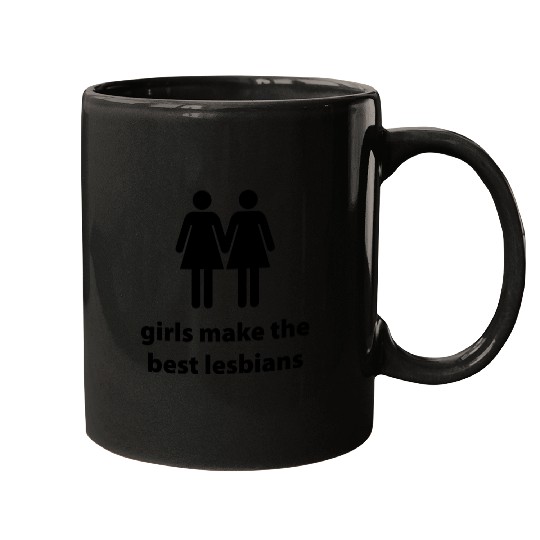 Girls Make The Best Lesbians Mugs