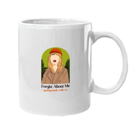 Discover Taylor Taylo version swiftiee Taylor SwiftForget About Me Taylor Mugs