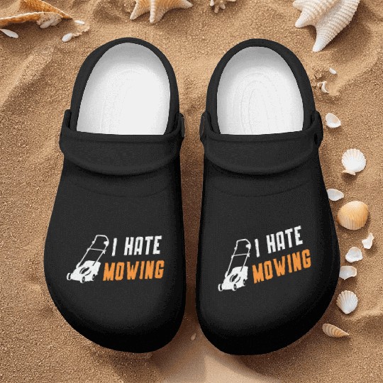 Lawn Mower I Hate Mowing Gardening Lawn Mowing Nurse Clogs