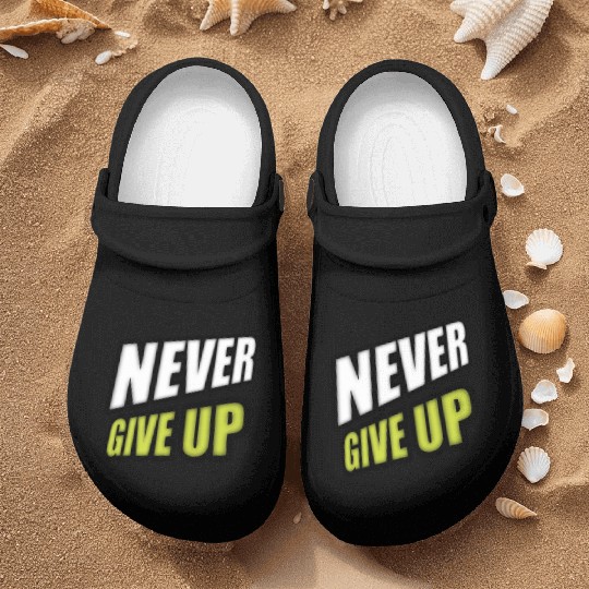 Never give up Nurse Clogs