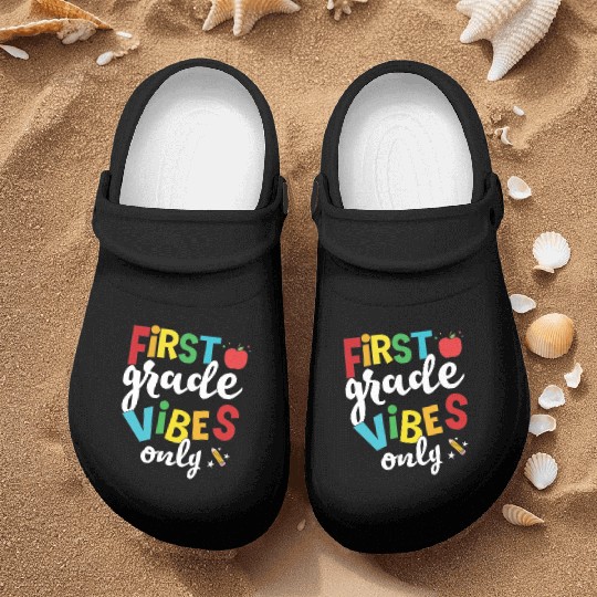 First Grade Vibes Only Elementary Teacher Nurse Clogs
