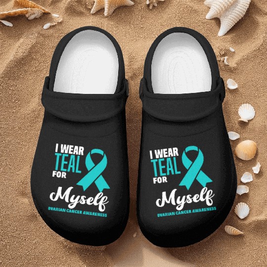 I Wear Teal For Myself Ovarian Cancer Awareness Nurse Clogs