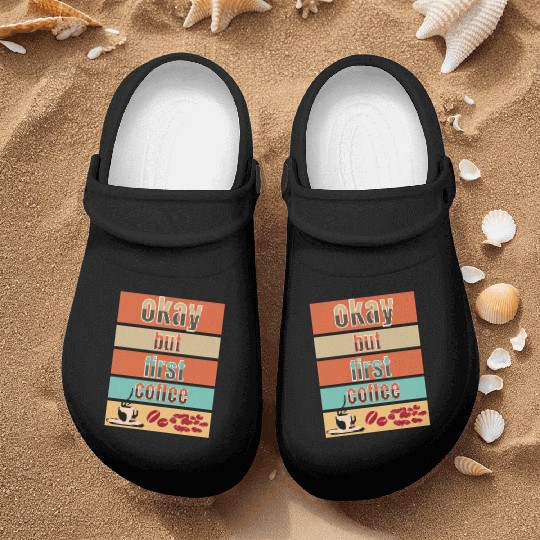 Okay, but first coffee Nurse Clogs