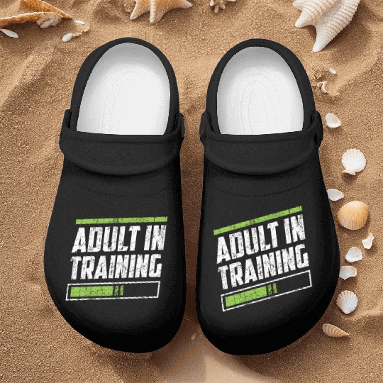Adult In Training Birthday Adulting Adulthood Nurse Clogs
