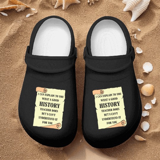 I can explain to you what a good History Teacher Nurse Clogs