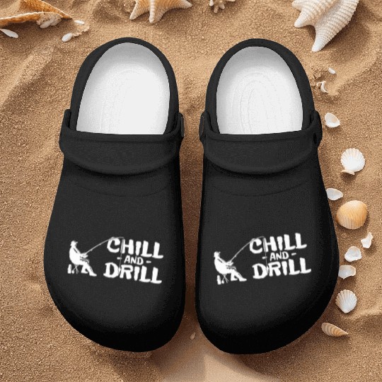 Funny saying anglers and fishermen - chill & drill Nurse Clogs