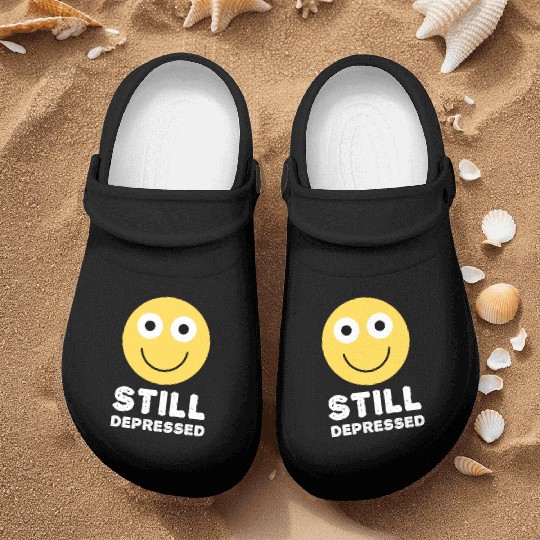 Still Depressed, Happy Smiling Face - Funny Quotes Nurse Clogs