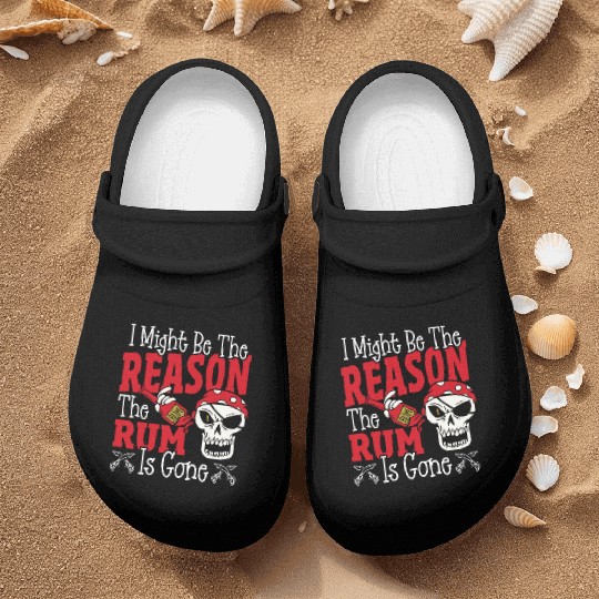 Be The Reason The Rum Is Gone Pirates Drinking Nurse Clogs