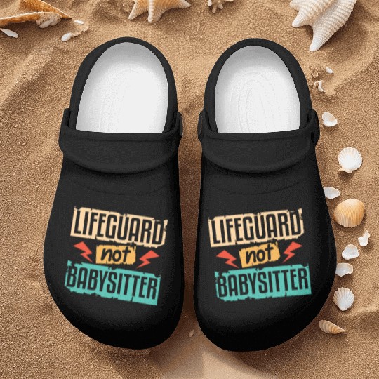 Lifeguard Not Babysitter Nurse Clogs