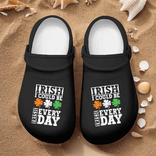 Irish I Could Be Irish Every Day - St Patricks Day Nurse Clogs