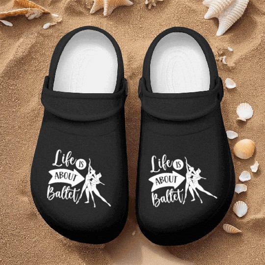 Life Is About Ballet Hobby Dance Dancer Ballerina Nurse Clogs