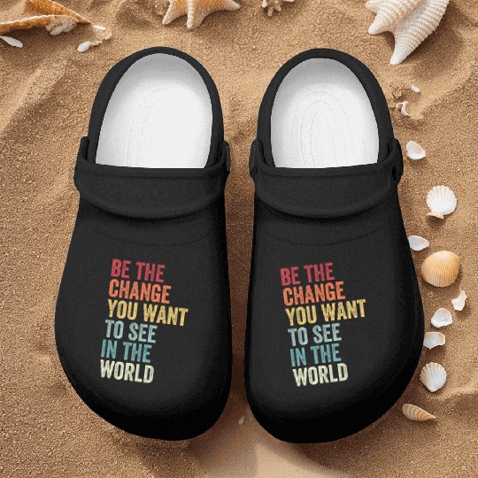 Be The Change You Want To See in The World Equali Nurse Clogs