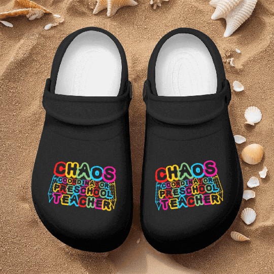 Chaos Coordinator Preschool Teacher Nurse Clogs