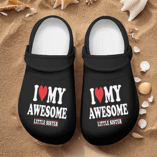 I Love My Awesome Little Sister Nurse Clogs