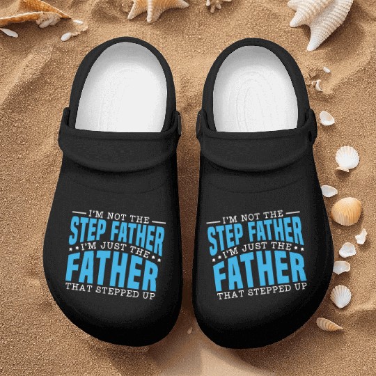 I'm Just The Father That Stepped Up Fathers Day Nurse Clogs