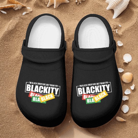 I'm Black Everyday But Today I'm Blackity Black Nurse Clogs
