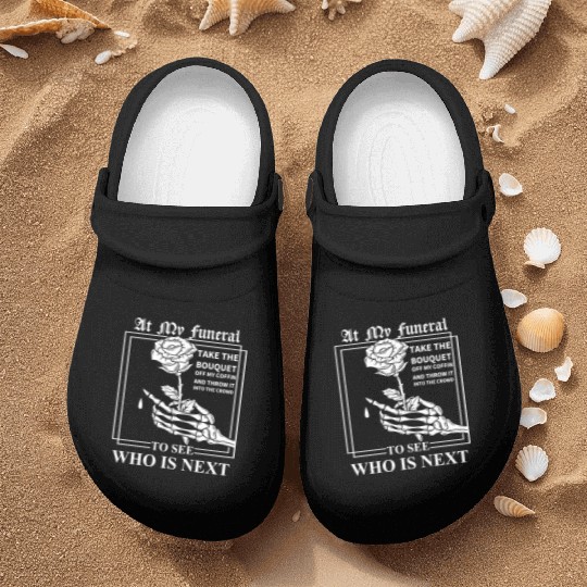 When I Die, I Don't Want Anybody At My Funeral Nurse Clogs