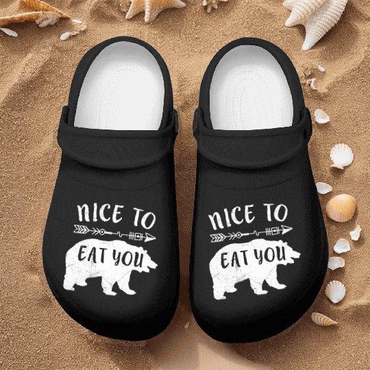 Nice to eat you funny Mountain lover Hiker Nurse Clogs