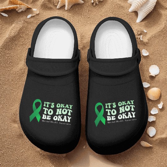 its okay to not be okay Mental Health Awareness Nurse Clogs