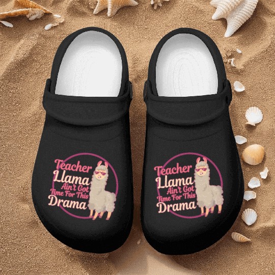 Teacher Llama Ain't Got Time For The Drama Teacher Nurse Clogs