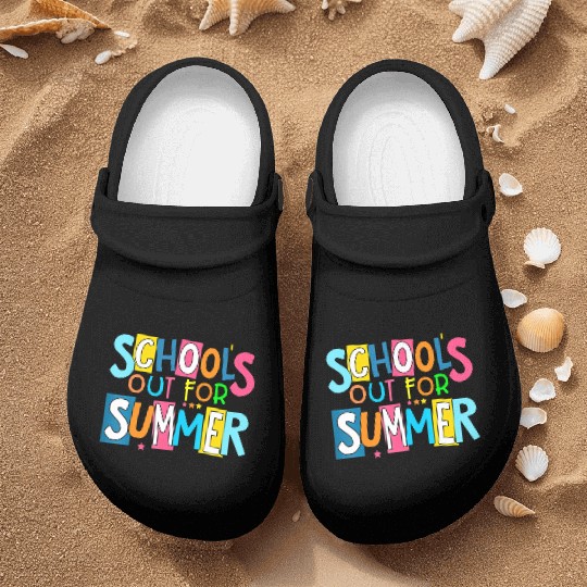 Last Day Of School Schools Out For Summer Teacher Nurse Clogs