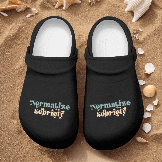 Sober Quote Normalize Sobriety Nurse Clogs