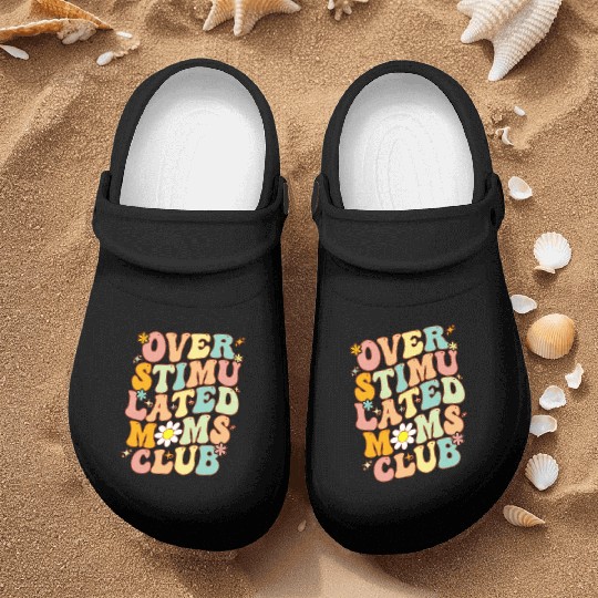 Groovy Overstimulated Moms Club On Back Mother'S Nurse Clogs