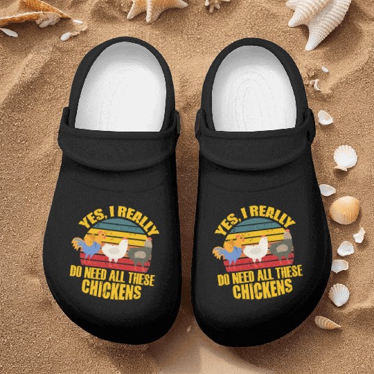 Yes I Really Do Need All These Chickens Nurse Clogs