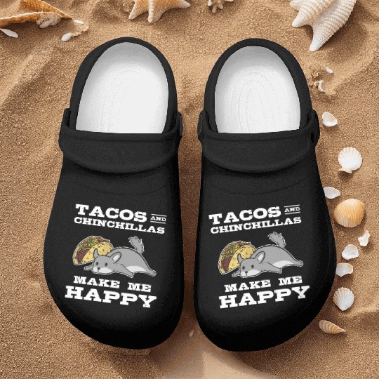 Tacos And Chinchilla Make Me Happy Animal Lover Nurse Clogs