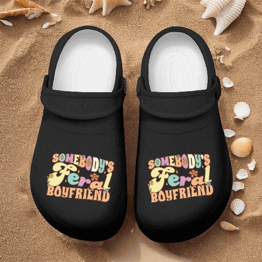 Somebody's Feral Boyfriend Funny Groovy Flowers Nurse Clogs