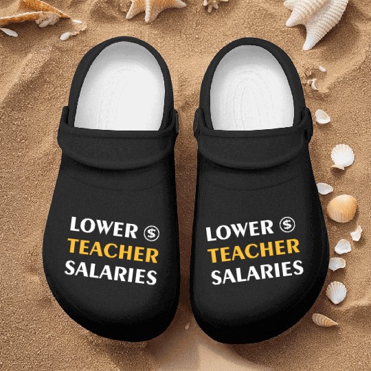 Teacher Lower Teacher Salaries Cool nostalgia Nurse Clogs