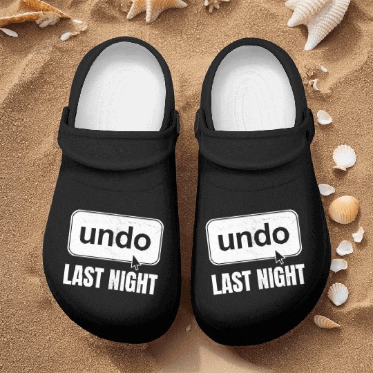 Undo Last Night Funny Next Day Regrets Command Z Nurse Clogs
