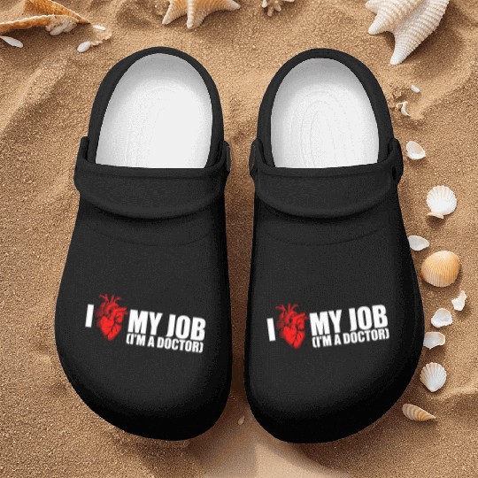 I Love My Job Doctor Nurse Clogs
