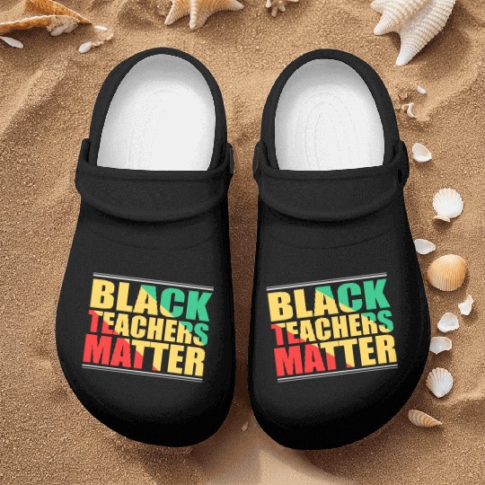 Black Teachers Matter Black History Month Teacher Nurse Clogs
