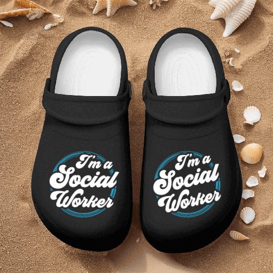 I'm A Social Worker Job Work Graduation Nurse Clogs