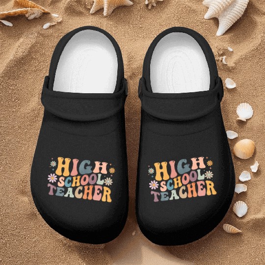 Groovy High School Teacher Highschool Teaching Nurse Clogs