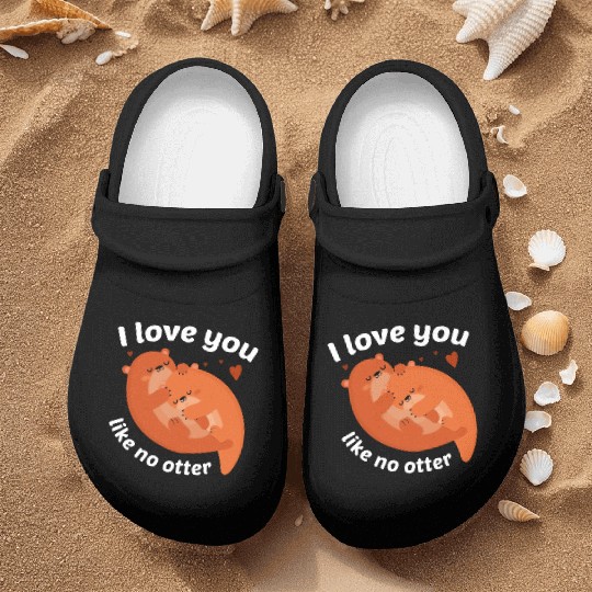 I Love You Like No Otter Nurse Clogs