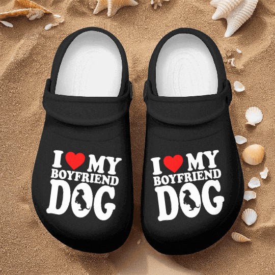 I Love My Boyfriend Dog Nurse Clogs For Dog Lovers