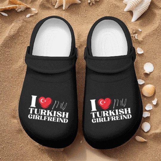 I Love My Turkish Girlfriend Multi Nationality Shi Nurse Clogs