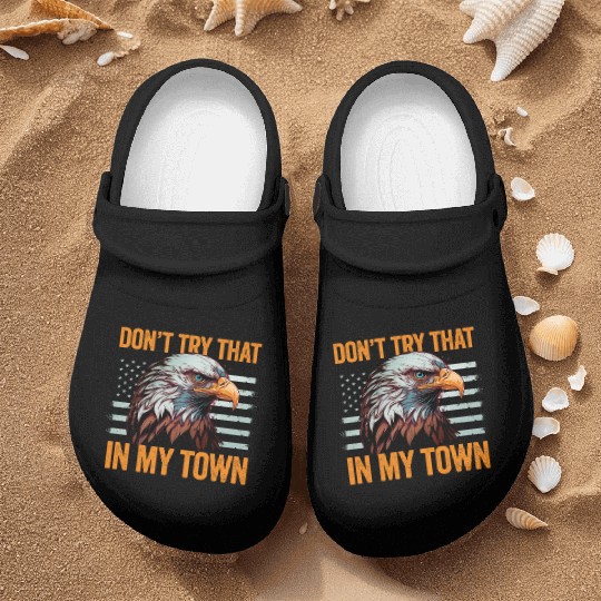 Try That In A Small Town American Flag Eagle Nurse Clogs
