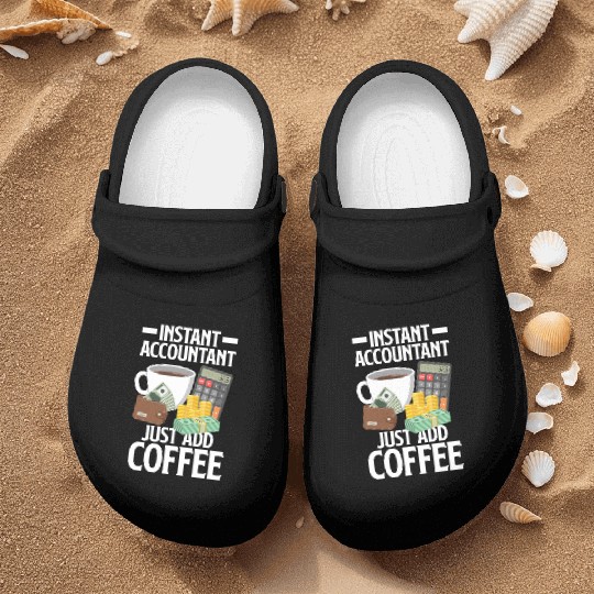 Istand Accountant Add Coffee Funny Accountant Gift Nurse Clogs
