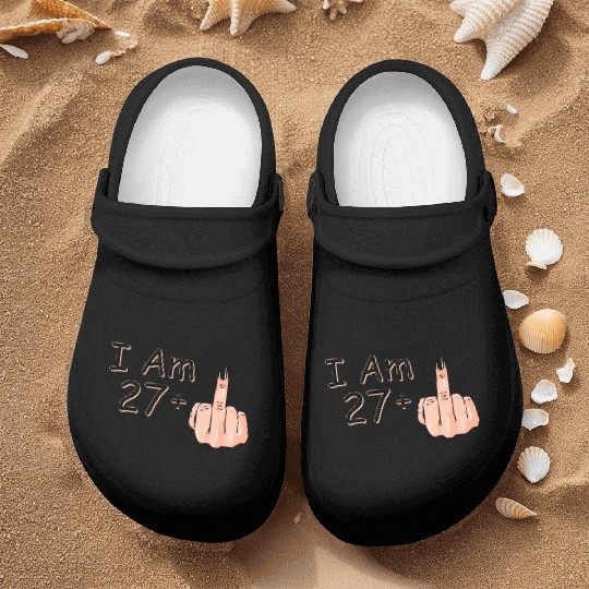 I Am 27 + 1 Middle Finger Nurse Clogs I Am 27 Plus,