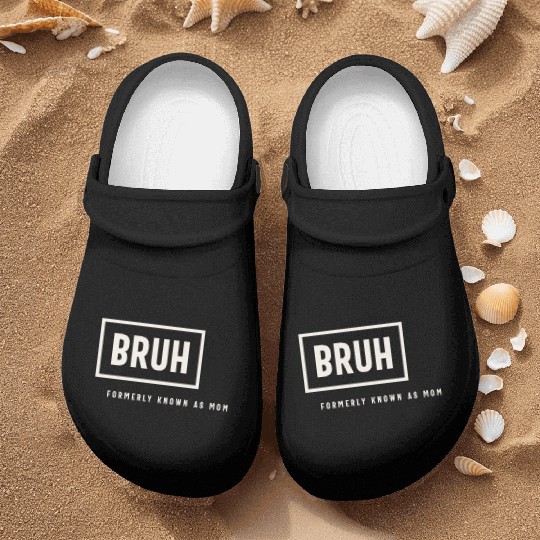 Formerly Known As Mom: Hilarious Mother's Day Bruh Nurse Clogs