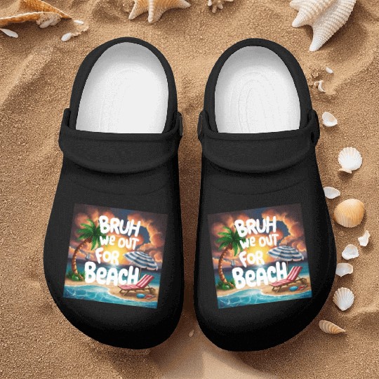 Bruh We Out For Beach end of school year teacher Nurse Clogs