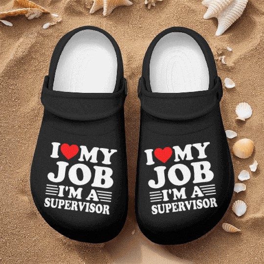 I love My Job A SUPERVISOR Job Title Profession Nurse Clogs