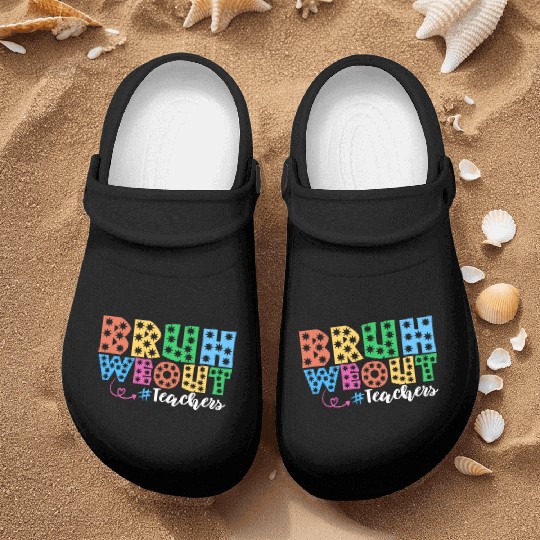 Bruh We Out Teachers summer teacher lovers Nurse Clogs