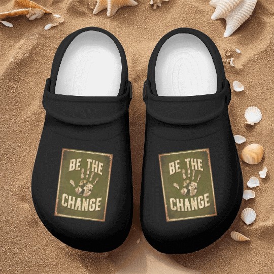 Be the Change - Inspirational & Motivational Quote Nurse Clogs