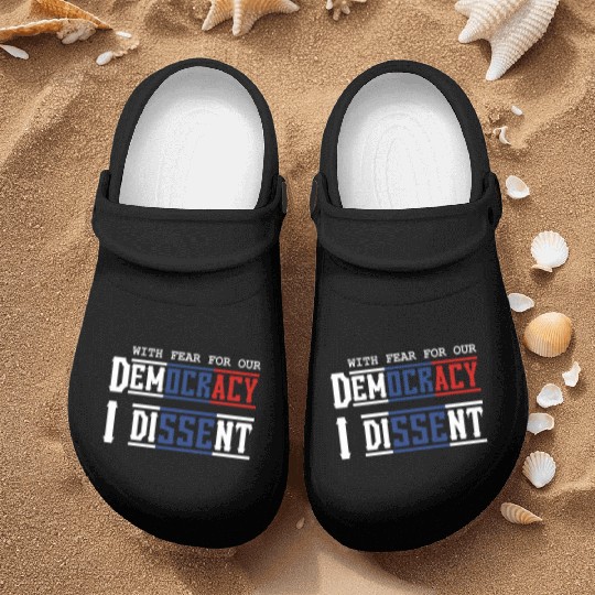 With Fear For Our Democracy I Dissent Election Nurse Clogs